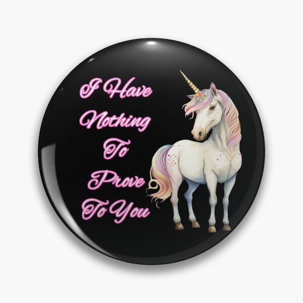 Item preview, Unicorn - I Have Nothing to Prove to You designed and sold by WigOutlet.