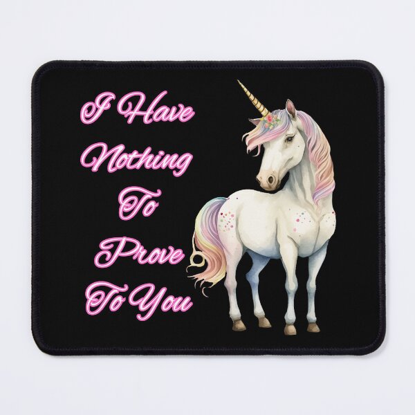 Item preview, Unicorn - I Have Nothing to Prove to You designed and sold by WigOutlet.