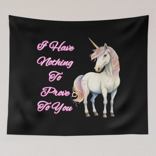 Item preview, Unicorn - I Have Nothing to Prove to You designed and sold by WigOutlet.