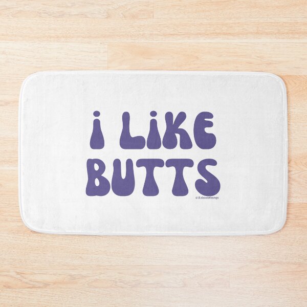 Item preview, I like butts, v22 | @lilsboobthangs designed and sold by lilsboobthangs.
