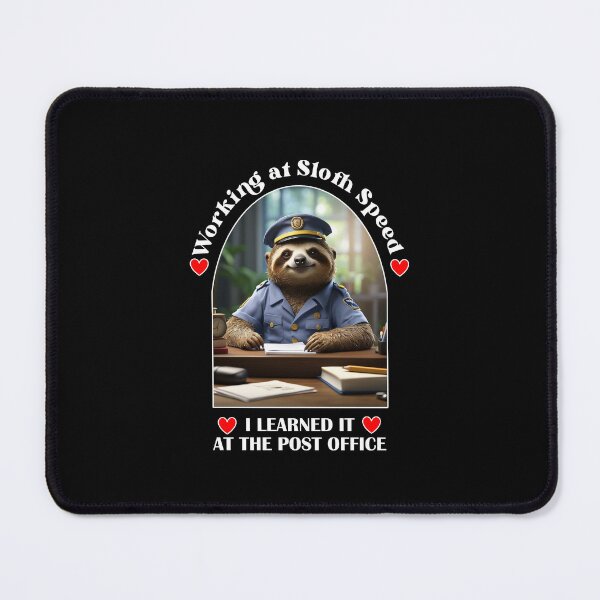 Item preview, Funny Sloth Slogans - Humorous Sloth sayings - Shirt says:  Working in Sloth speed: I learned it at the post office. designed and sold by WhiteGothic.