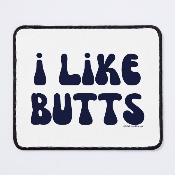Item preview, I like butts, v23 | @lilsboobthangs designed and sold by lilsboobthangs.