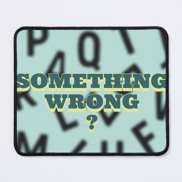 Item preview, Something wrong text art.  designed and sold by AWADHESH  CHAURASIA.