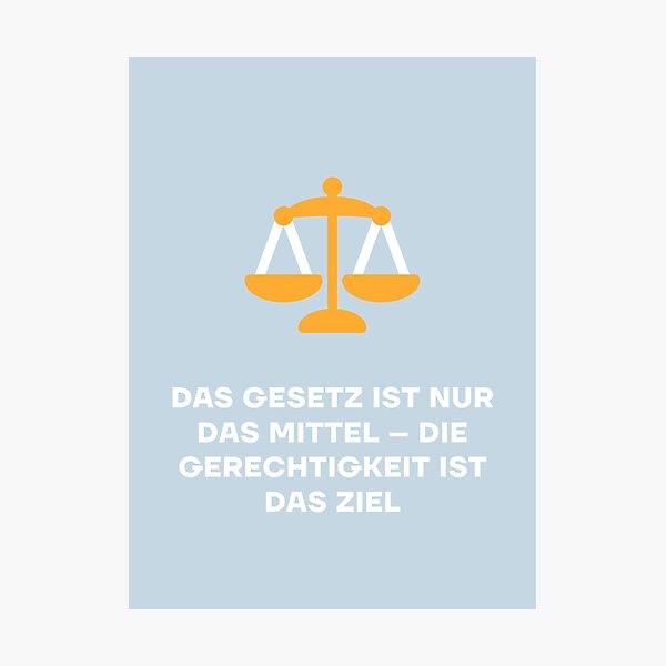 Artikelvorschau, Das Gesetz ist nur das Mittel – die Gerechtigkeit ist das Ziel entworfen und verkauft von RM-Journey.