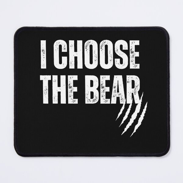 Item preview, I Choose the Bear designed and sold by MeAfterSunset.