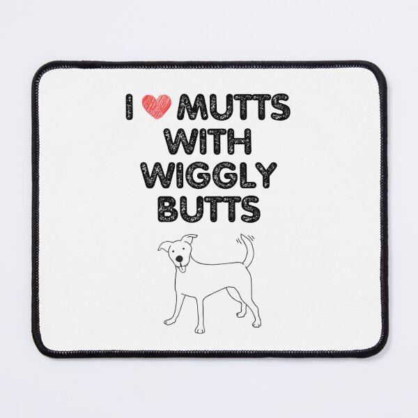 Item preview, I Love Mutts with Wiggly Butts designed and sold by LyndaNoel Design.