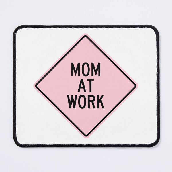 Item preview, Mom at Work Funny Warning Sign designed and sold by Wurmbone.