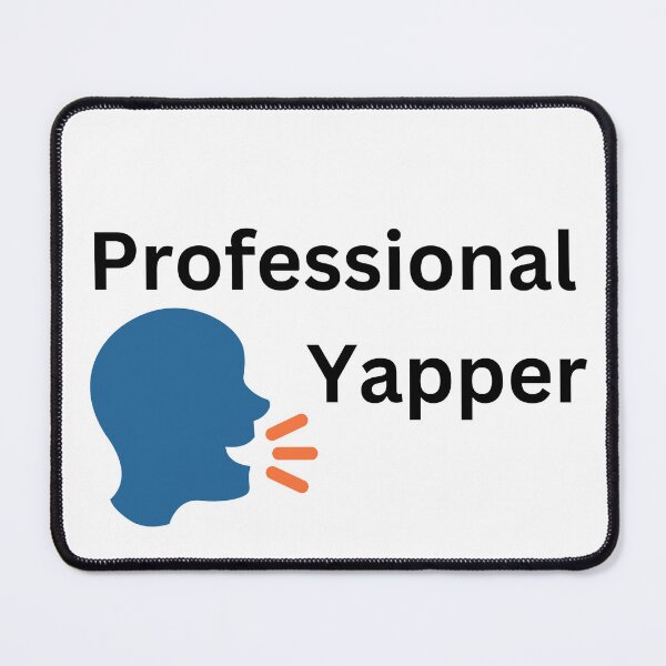 Item preview, professional yapper funny meme designed and sold by shofi46.