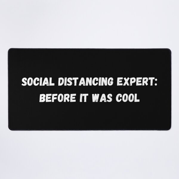 Item preview, Social distancing expert: before it was cool designed and sold by P0dEr.