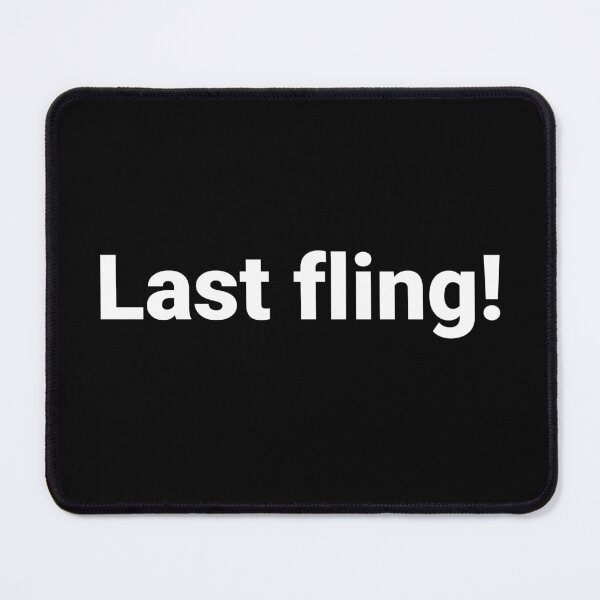 Item preview, Last fling! designed and sold by Text-based T-Shirts and Gifts.