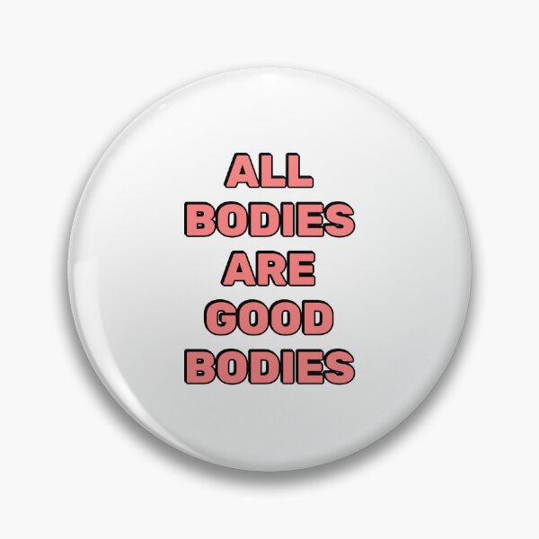 Item preview, All bodies are good bodies   designed and sold by Inspirationmotivation.