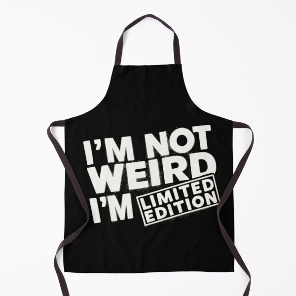 Item preview, I'M NOT WEIRD I'M LIMITED EDITION designed and sold by 123ks.