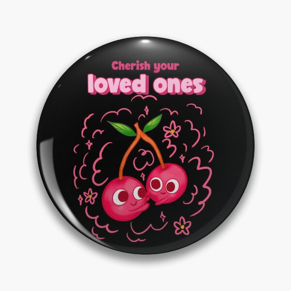 Item preview, Cherish Your Loved Ones designed and sold by PB-Sandwich.