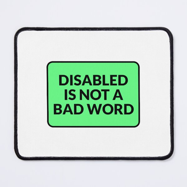 Item preview, Disabled Is Not A Bad Word disability pride designed and sold by Inspirationmotivation.