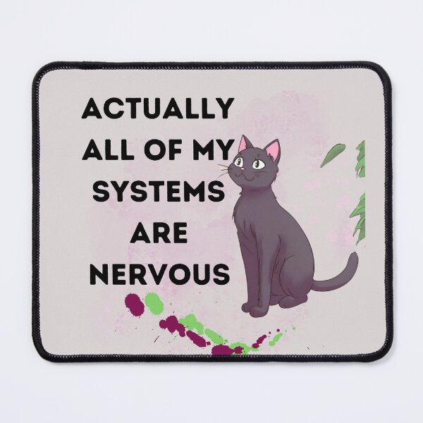 Item preview, Actually All Of My Systems are Nervous designed and sold by Modern-Tropical.