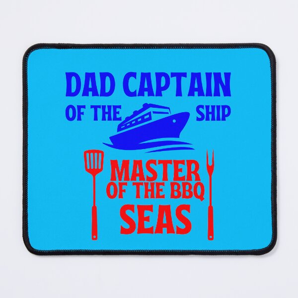 Item preview, Dad: Captain of the Ship, Master of the BBQ Seas designed and sold by PrintableByZaah.
