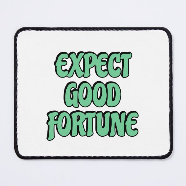 Item preview, Expect good fortune designed and sold by Inspirationmotivation.