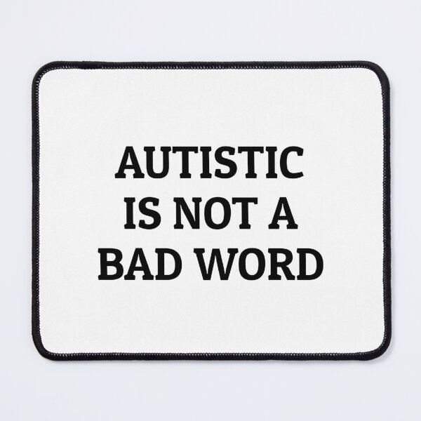 Item preview, Autistic Is Not A Bad Word - embrace neurodiversity designed and sold by Inspirationmotivation.