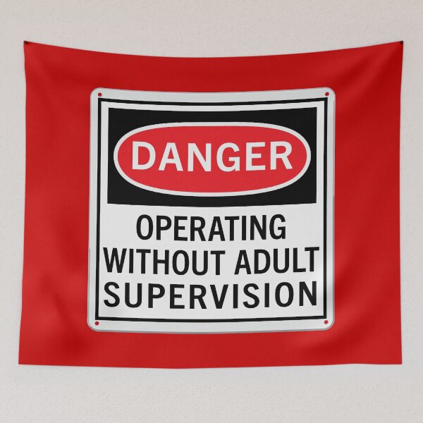 Item preview, Danger. Operating Without Adult Supervision designed and sold by Mark  Pennie.