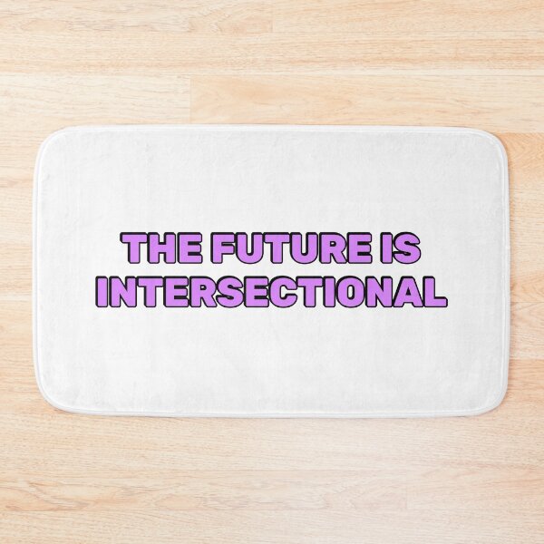 Item preview, The Future is Intersectional designed and sold by Inspirationmotivation.