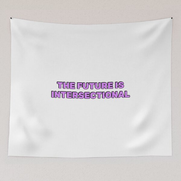 Item preview, The Future is Intersectional designed and sold by Inspirationmotivation.