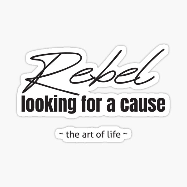 Item preview, Rebel Looking for a Cause designed and sold by Web Natural Designs.