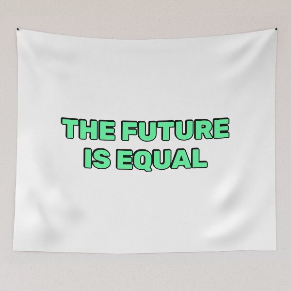Item preview, The future is equal designed and sold by Inspirationmotivation.