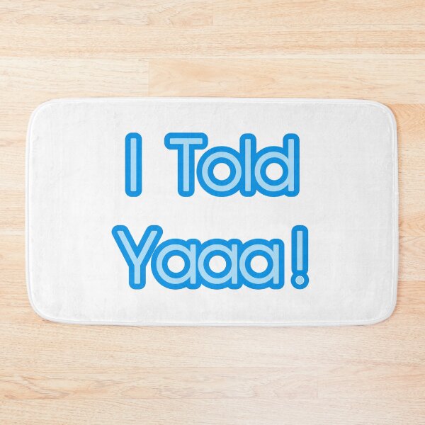 Item preview, I told ya designed and sold by Velvet-co.