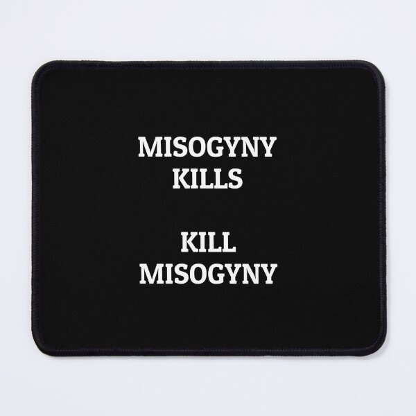 Item preview, Misogyny Kills - Kill Misogyny designed and sold by Inspirationmotivation.