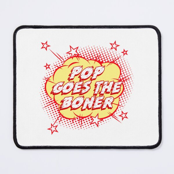Item preview, Pop goes the boner designed and sold by dgutpro87.