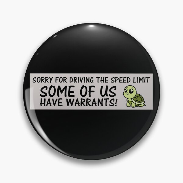 Item preview, Sorry For Going The Speed Limit, SOME OF US Have Warrants, Funny Car Bumper designed and sold by Dapper-Art.