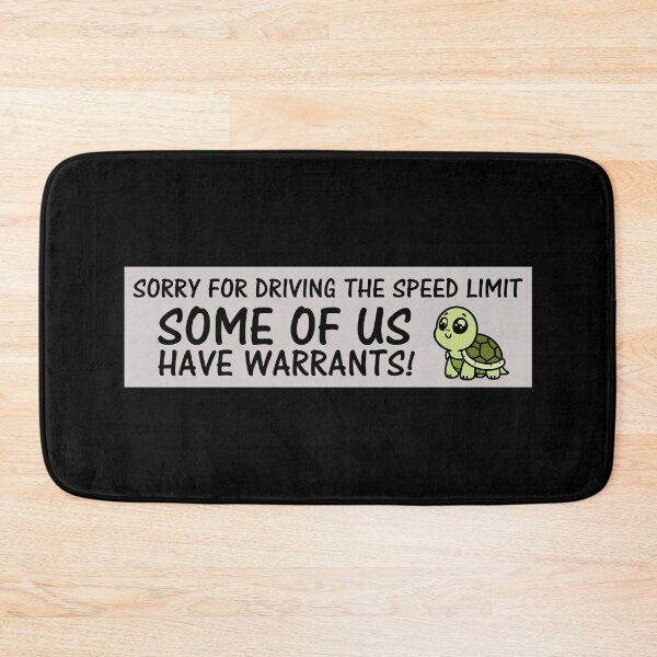 Item preview, Sorry For Going The Speed Limit, SOME OF US Have Warrants, Funny Car Bumper designed and sold by Dapper-Art.