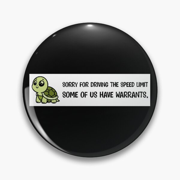 Item preview, Sorry For Going The Speed Limit, SOME OF US Have Warrants, Funny Car Bumper designed and sold by Dapper-Art.