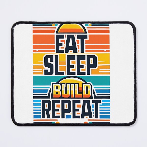 Item preview, Eat Sleep build Repeat designed and sold by Suukunna.