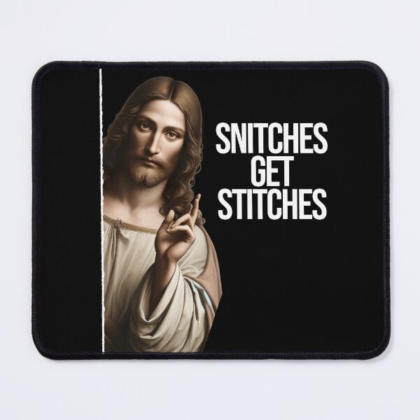 Item preview, Snitches Get Stitches, Jesus I Saw That Parody designed and sold by Yogimeister.