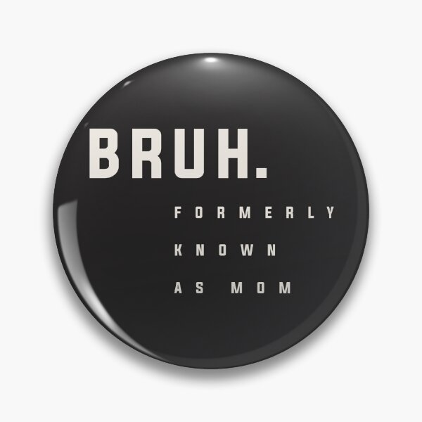 Item preview, Bruh: Hilarious Mother's Day Tribute to Mom's Former Self designed and sold by cidolopez.