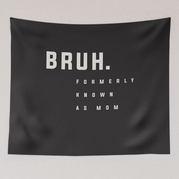 Item preview, Bruh: Hilarious Mother's Day Tribute to Mom's Former Self designed and sold by cidolopez.