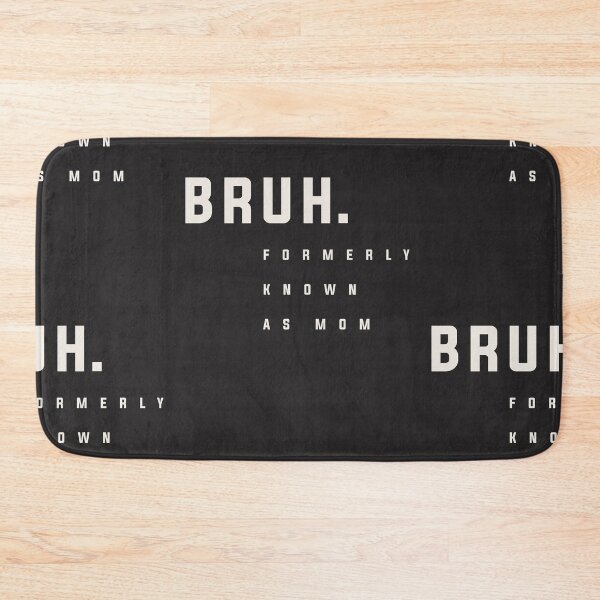 Item preview, Bruh: Hilarious Mother's Day Tribute to Mom's Former Self designed and sold by cidolopez.