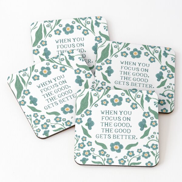 Item preview, When you focus on the good, the good gets better - Floral Friendly Reminder designed and sold by Gabba Delgado.