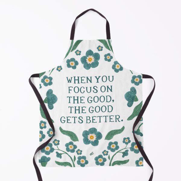 Item preview, When you focus on the good, the good gets better - Floral Friendly Reminder designed and sold by Gabba Delgado.