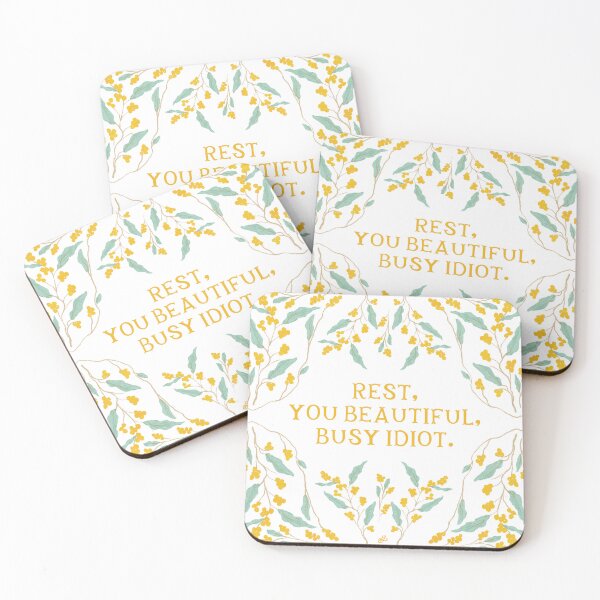 Item preview, Rest, you beautiful, busy idiot. - Floral Friendly Reminder designed and sold by Gabba Delgado.