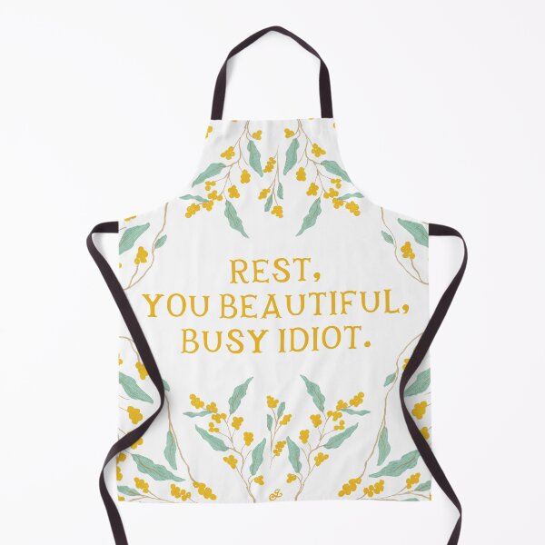 Item preview, Rest, you beautiful, busy idiot. - Floral Friendly Reminder designed and sold by Gabba Delgado.