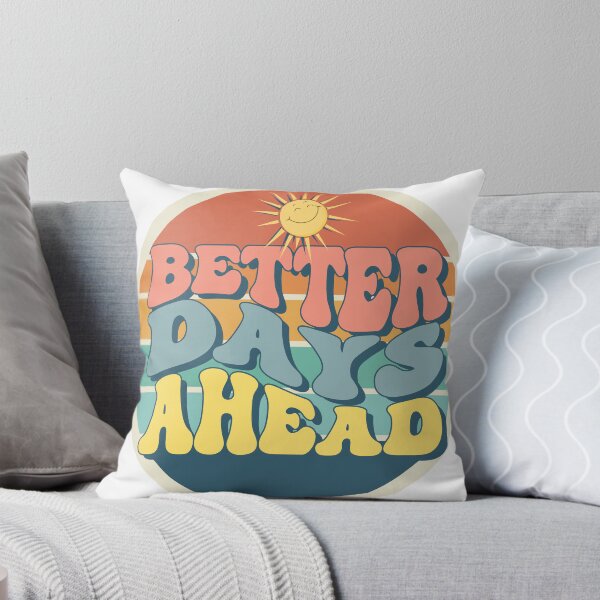 Item preview, Better Days Ahead Sun Motivation Inspiration Happy Life Graphic designed and sold by socialarmour.