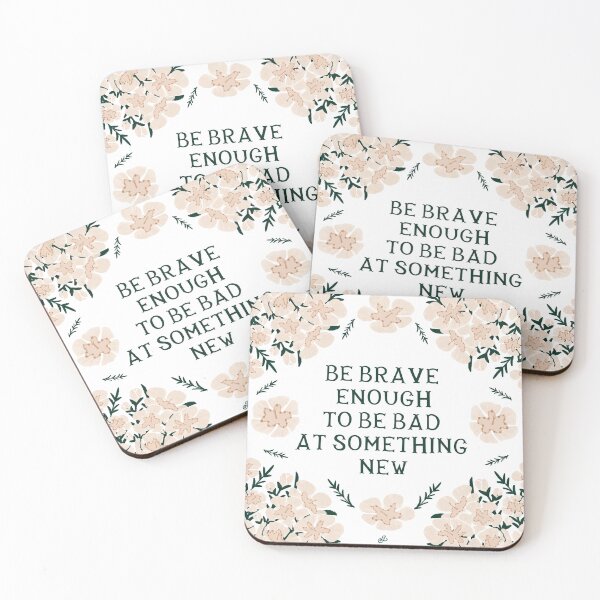 Item preview, Be brave enough to be bad at something new - Floral Friendly Reminder designed and sold by Gabba Delgado.