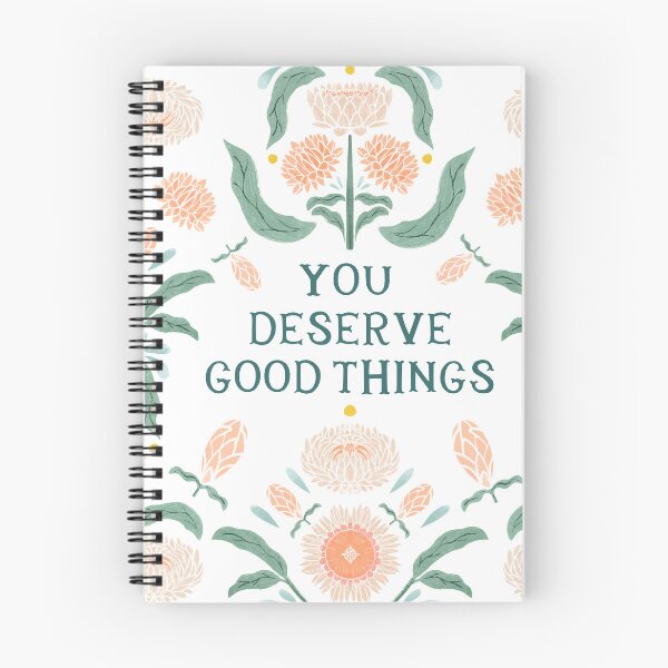 Item preview, You deserve good things - Floral Friendly Reminder designed and sold by Gabba Delgado.