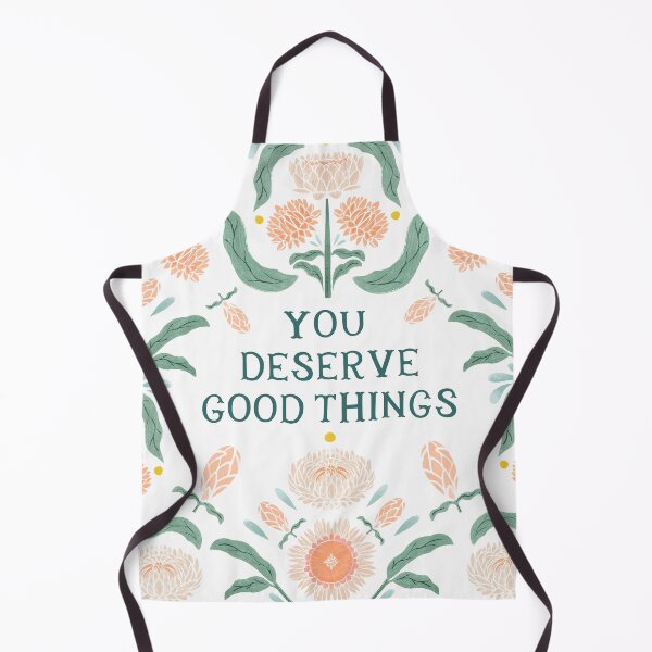 Item preview, You deserve good things - Floral Friendly Reminder designed and sold by Gabba Delgado.