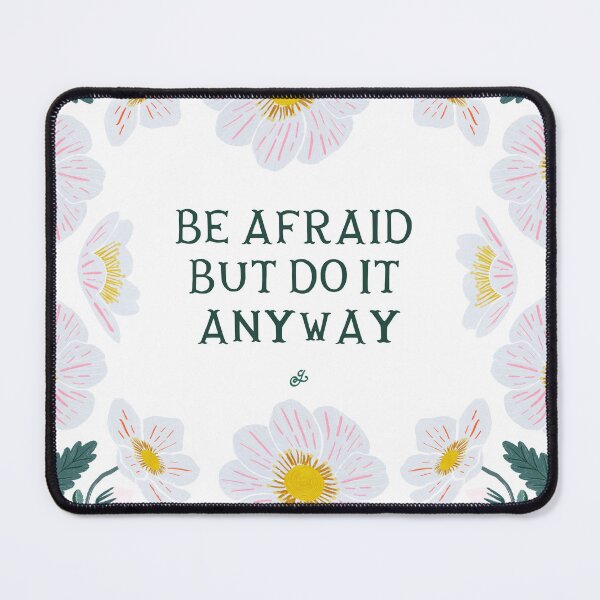 Item preview, Be afraid, but do it anyway - Floral Friendly Reminder designed and sold by Gabba Delgado.