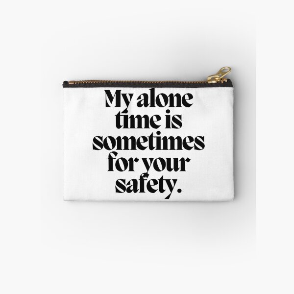 Item preview, My alone time is sometimes for your safety.  designed and sold by CharmStudio.