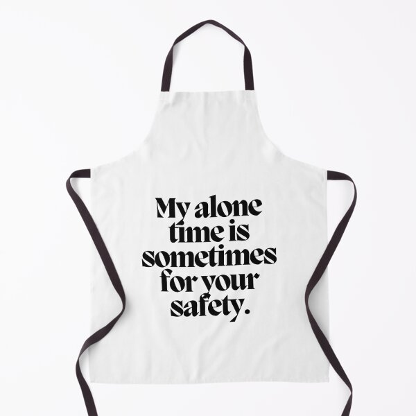 Item preview, My alone time is sometimes for your safety.  designed and sold by CharmStudio.