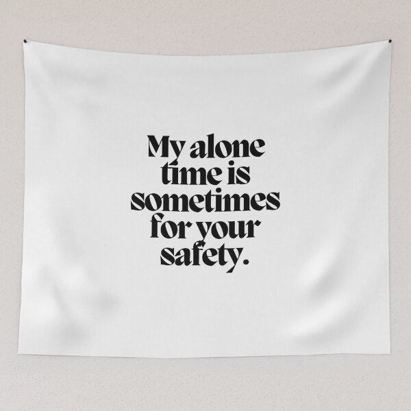 Item preview, My alone time is sometimes for your safety.  designed and sold by CharmStudio.